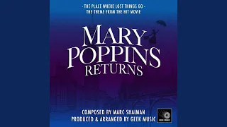 Mary Poppins Returns - The Place Where Lost Things Go - Main Theme