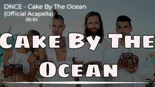 DNCE- Cake By The Ocean  Official Acapella