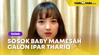 Sosok Baby Mamesah, Calon Ipar Thariq Halilintar yang Punya Profesi Tak Kaleng-Kaleng