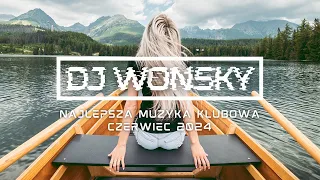 🔥✈️ NAJLEPSZA MUZYKA KLUBOWA 2024 ✈️🔥 CZERWIEC 2024 🤯 KLUBOWY ODLOOOT 🔥😱 VOL.1 😈✈️ DJ WONSKY MIX 🤟