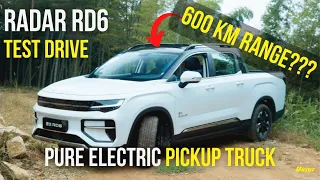 We Took An ALL-NEW RADAR RD6 For A Test Drive!|600 KM Range?|Affordable Electric Pickup