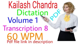 60 WPM Shorthand Dictation - Kailash Chandra - Volume 1 - Transcription No 8