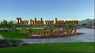 Thov Txhob Yog Kuv Xeem : Tus hu :Caslubnis Thoj ( Kraraoke - Girl- By:Tsav Vam Tsab )2022