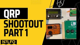 QRP Shootout: truSDX, QCX-mini, Hilltopper 20