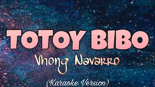 Vhong Navarro - TOTOY BIBO (Karaoke Version)