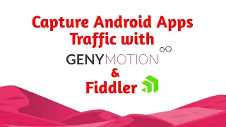 How to capture mobile apps traffic with Fiddler & Genymotion | Proxy android apps with Genymotion