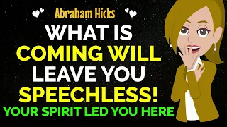 What Is Coming Will Leave You Speechless!✨Your Spirit Led You Here✅Abraham Hicks 2024