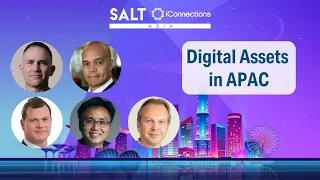 Outlook for Digital Assets in APAC | SALT iConnections Asia