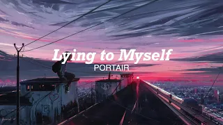 Lying to Myself * Portair {lyrics}