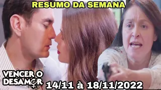 Vencer o Desamor - Resumo Semanal 14/11 a 18/11/2022 Resumo Completo da Novela Vencer o Desamor