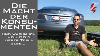 Die Macht der Konsumenten und warum ich mein Geld lieber Tesla gebe -- Strom-Garage --