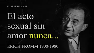 Citas, frases, aforismos de El Arte de Amar de Erich Fromm