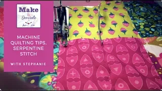 Machine Quilting Tips,  serpentine  stitch