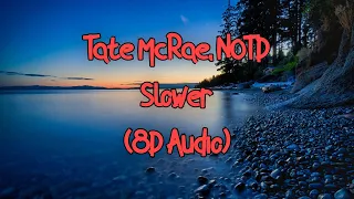 Tate McRae - Slower (NOTD Remix) (8D AUDIO) 🎧