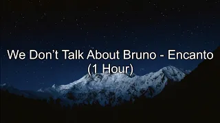 We Don’t Talk About Bruno - Encanto (1 Hour w/ Lyrics)
