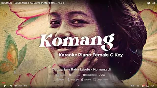KOMANG - RAIM LAODE ( KARAOKE PIANO FIMALE KEY )
