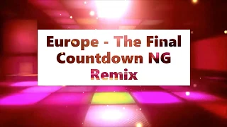 Europe - The Final Countdown (NG Remix)