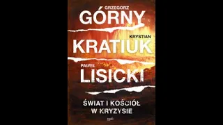 Świat i Kościół w Kryzysie – G.Górny, K.Kratiuk, P.Lisicki