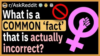 What’s a common “fact” that’s actually incorrect?  - (r/AskReddit)