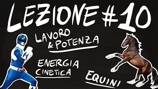 FISICA Teoria #10 - LAVORO e POTENZA, ENERGIA CINETICA, TEORMA dell'ENERGIA CINETICA