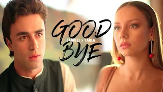 GOOD BYE || Samuel & Carla