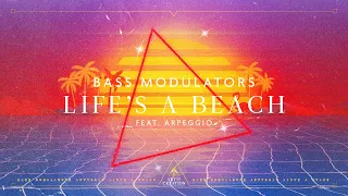 Bass Modulators ft. Arpeggio - Life's A Beach (Official Videoclip)