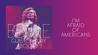 David Bowie - I'm Afraid Of Americans, Live at Glastonbury 2000 (Official Audio)