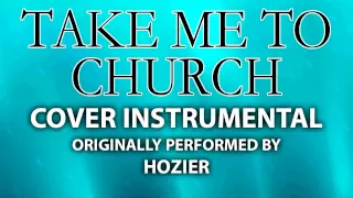 Take Me To Church (Cover Instrumental) [In the Style of Hozier]