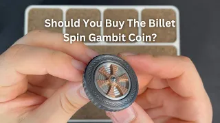 Should You Buy The Billet Spin Gambit Coin? | Daily Dose Of Fidgets |