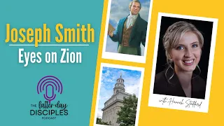 Joseph Smith: Eyes on Zion, with Hannah Stoddard