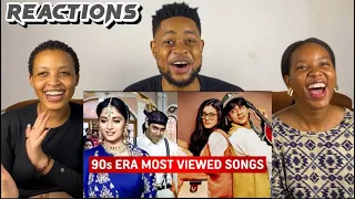 African Friends Reacts To 90s Most Viewed Indian Songs (Top 50) On Youtube |Most Viewed 90sEra Songs