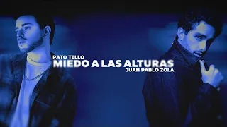 Pato Tello, Juan Pablo Zola – Miedo a las Alturas (Lyric Video)