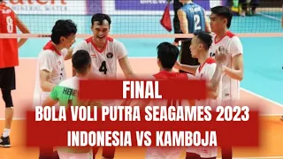 FINAL BOLA VOLI PUTRA SEAGAMES 2023 | INDONESIA VS KAMBOJA