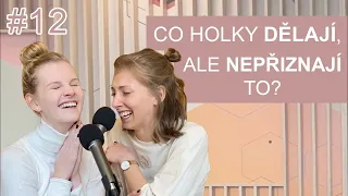 Co holky DĚLAJÍ, ale NEPŘIZNAJÍ to?