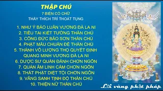 Thập Chú 7 Biến Có Chữ - Thầy Thích Trí Thoát Tụng