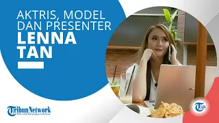 Sosok Lenna Tan, Aktris, Model serta Pembawa Acara yang Sudah sering Muncul di Acara TV