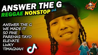 ANSWER THE G REGGAE NONSTOP 2024 | We Made It, So Fine, Parehas Tayo, Timagnah | DJ Claiborne Remix