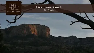 Livermore Ranch ~ Last of the Great Places - Ft. Davis, Texas