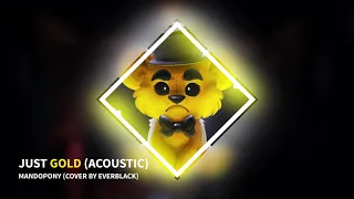 [♫] EVERbLACK - Just Gold (Acoustic) НА РУССКОМ / FNaF Song Acoustic