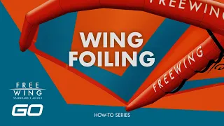 Beginners Guide to Learning Wing Foiling | How to Wing Foil Series Ep. 3