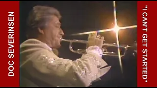 Doc Severinsen, Trumpet: "I Can't Get Started" with introduction by George Burns