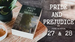 Pride and Prejudice | Book Summary and Analysis 🕮 | Chapter 27 & 28 | By Jane Austen 👩