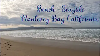 Seaside Beach - Monterey Bay, California