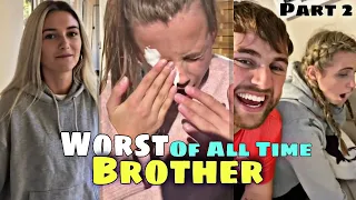 Worst Brother Of All Time part 2😂 Kristen hanby & Bryony hanby | funny pranks