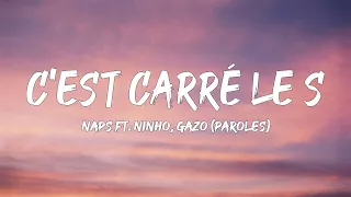 Naps ft. Gazo & Ninho - C'est Carré Le S (Paroles/Lyrics) | Mix Morad, Tiakola, Joé Dwèt Filé