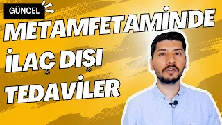 METAMFETAMİN'DE İLAÇ DIŞI TEDAVİLER / Metamfetamin Tedavisi / Metamfetamin bırakma süreci