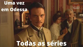 Uma Vez Em Odessa.  Todas as séries.   Aventura, Melodrama. StarMedia.