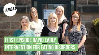 FREED: First Episode Rapid Early Intervention for Eating Disorders