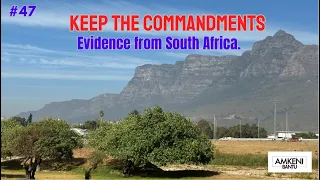 #47 -Keep the Commandments - Evidence from South Africa