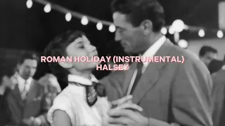 roman holiday (instrumental) [halsey] — edit audio